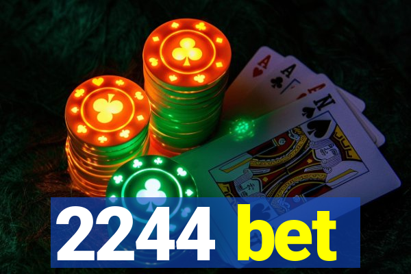 2244 bet